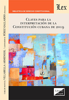Claves para la interpretación de la Constitución Cubana de 2019. 9789564070926