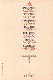 Influencias sintácticas y estilísticas del árabe en la prosa medieval castellana. 9788424918132