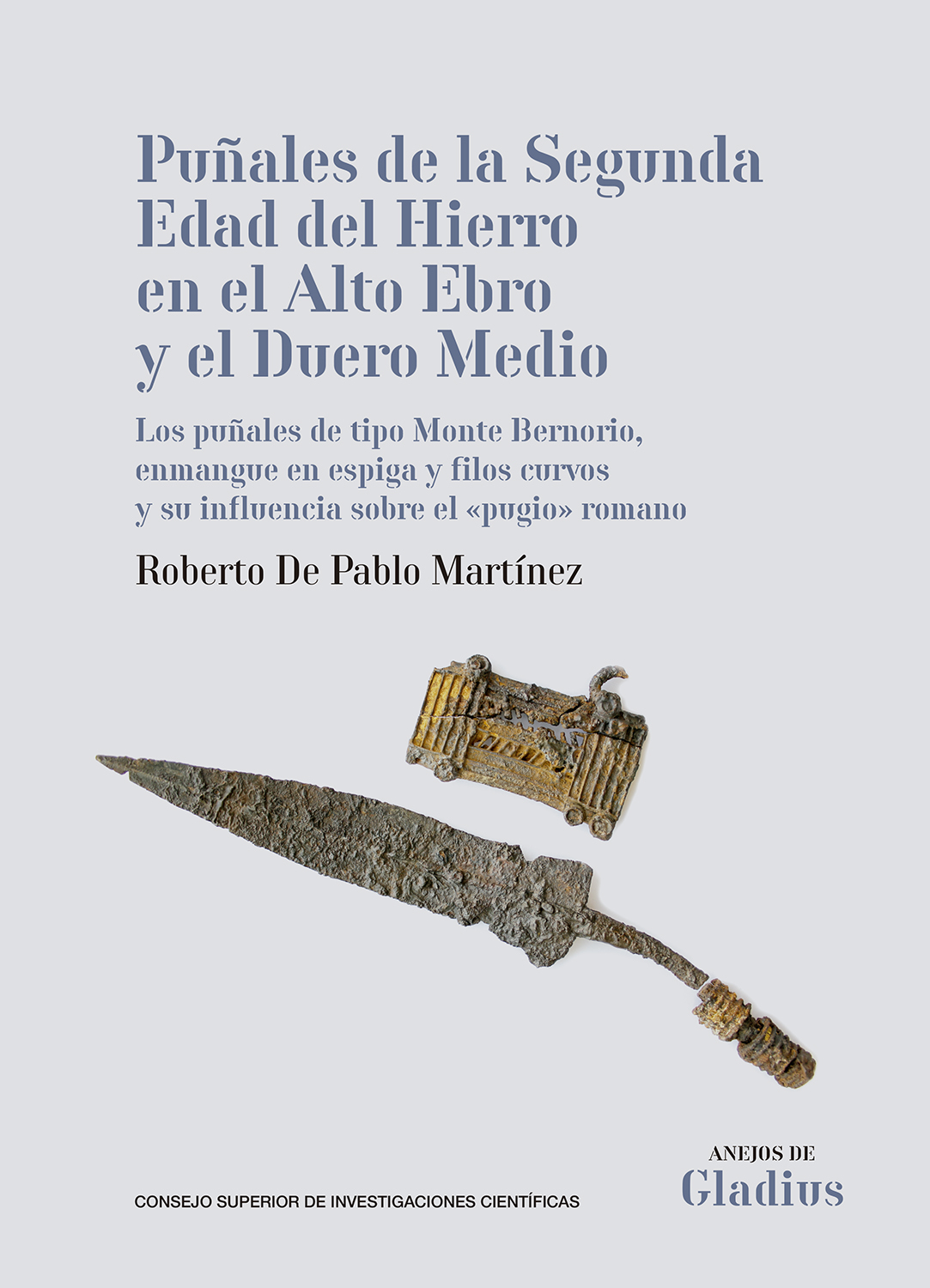 Puñales de la Segunda Edad del Hierro en el Alto Ebro y el Duero Medio . 9788400109929