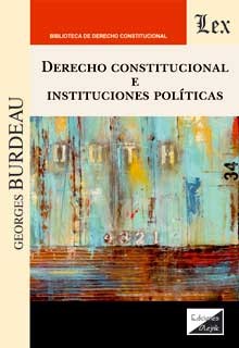 Derecho constitucional e instituciones políticas. 9789564072227