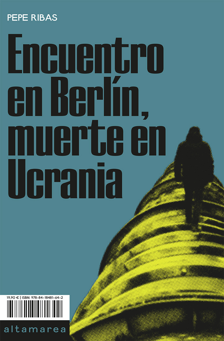 Encuentro en Berlín, muerte en Ucrania. 9788418481642