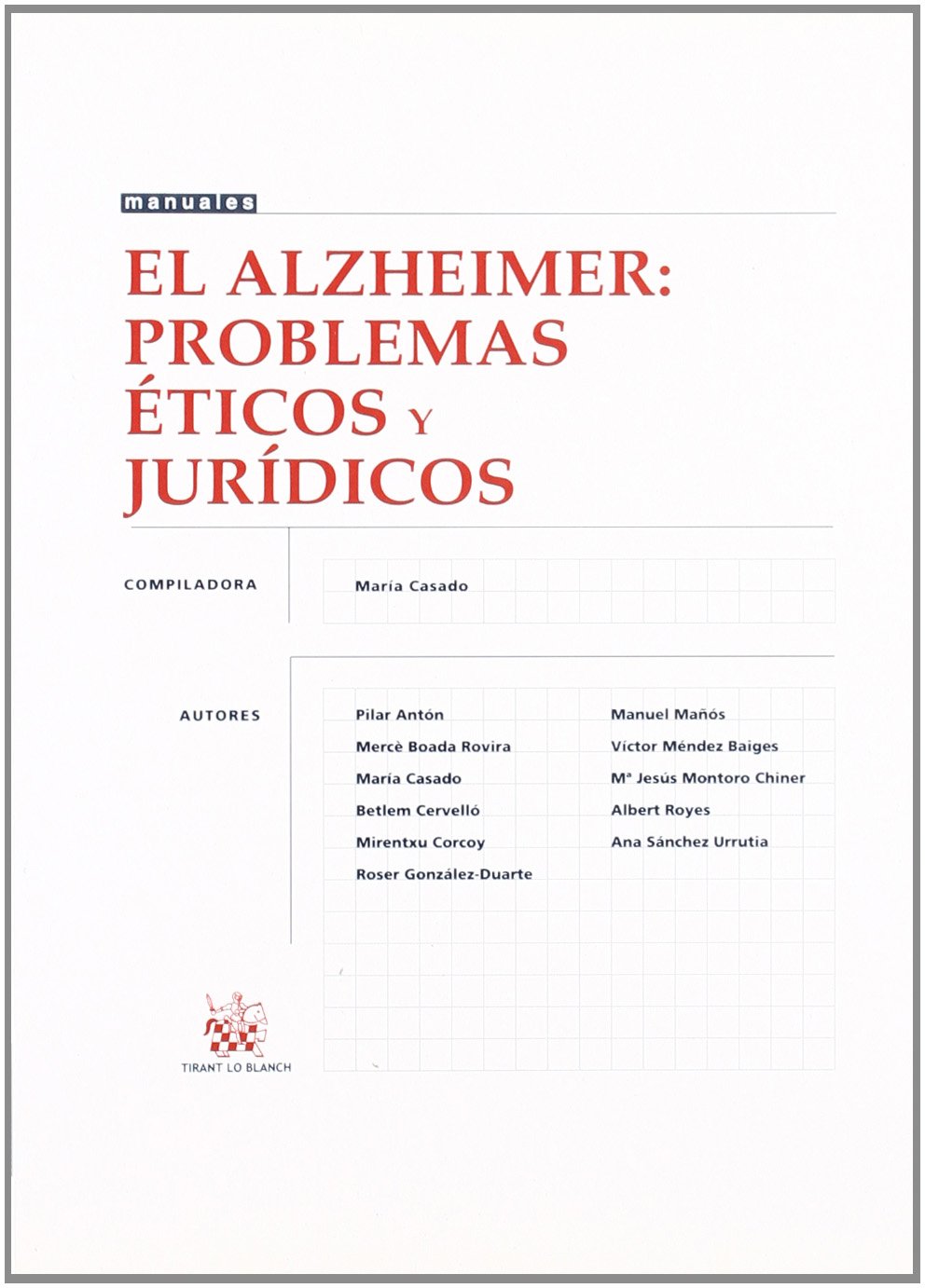 El alzheimer: problemas éticos y jurídicos. 9788484425144
