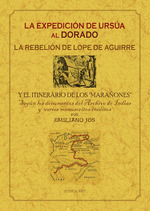 La Expedición de Ursúa al Dorado, la rebelión de Lope de Aguirre. 9788490017210