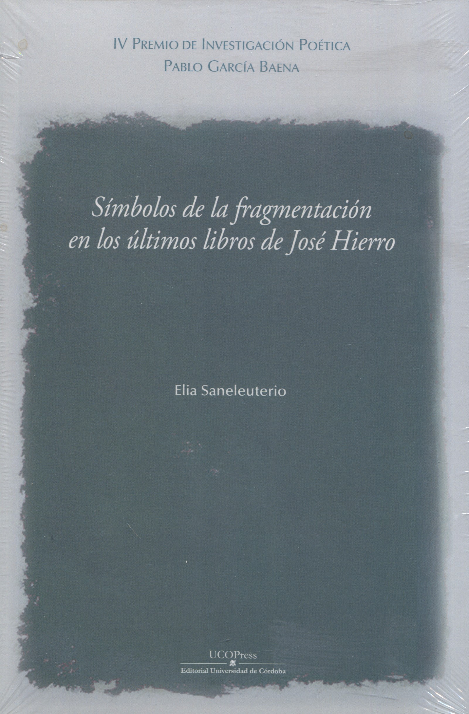 Símbolos de la fragmentación en los últimos libros de José Hierro. 9788499276984