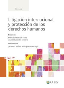 Litigación internacional y protección de los derechos humanos. 9788419032706