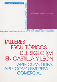 Talleres escultóricos del Siglo XVI en Castilla y león. 9788484481904