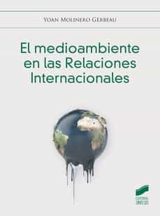 El medioambiente en las Relaciones Internacionales. 9788413572031
