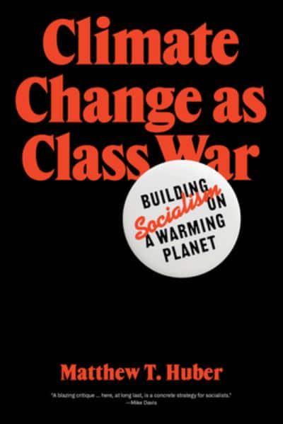 Climate change as class war. 9781788733885
