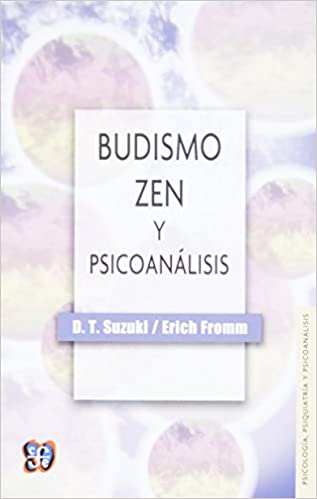 Budismo Zen y Psicoanálisis. 9789681606244