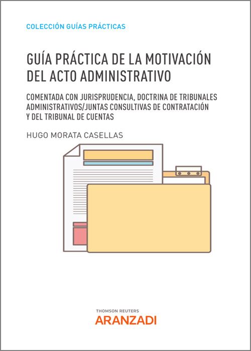Guía práctica de la motivación del acto administrativo. 9788411247139