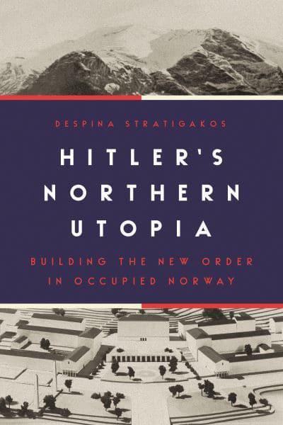 Hitler's Northern Utopia. 9780691234137