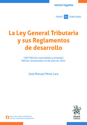 La Ley General Tributaria y sus Reglamentos de desarrollo. 9788411470841