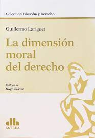 La dimensión moral del Derecho. 9789877064193