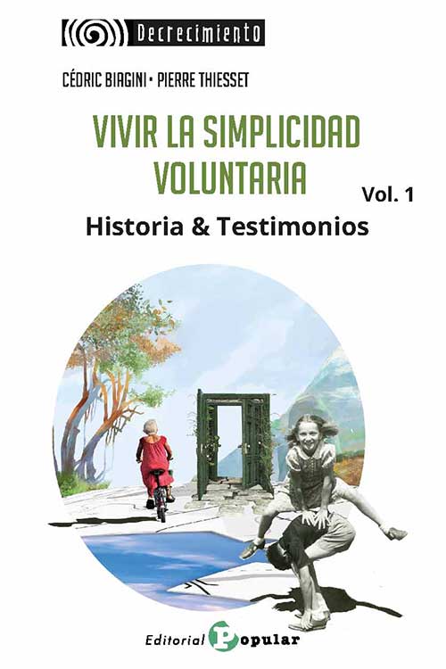 Vivir la simplicidad voluntaria. Vol.1. 9788478849123