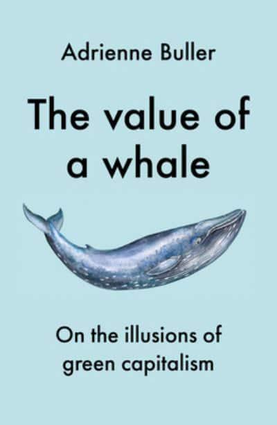 The value of a whale . 9781526162632