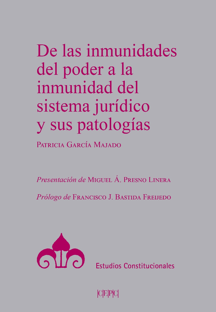 De las inmunidades del poder a la inmunidad del sistema jurídico y sus patologías. 9788425919435