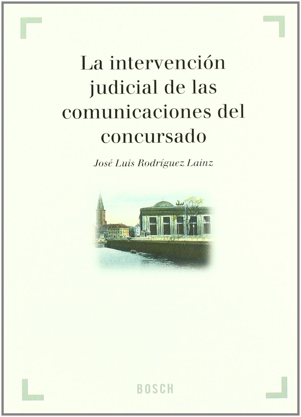 La intervención judicial de las comunicaciones del concursado. 9788497900805