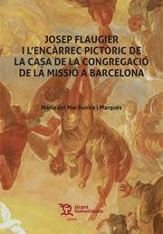 Josep Flaugier i L'encàrrec pictòric de la casa de la congregació de la missió a Barcelona. 9788419071385