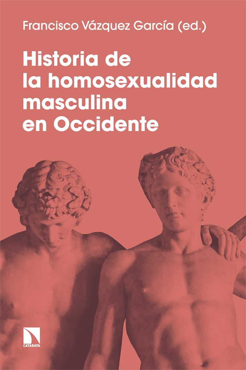 Historia de la homosexualidad masculina en Occidente. 9788413525464