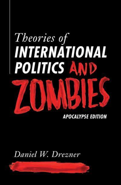 Theories of international politics and zombies. 9780691223513