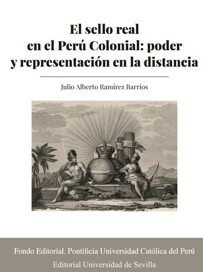 El sello real en el Perú Colonial. 9788447230341