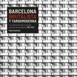 Barcelona brutalista y tardomoderna. 9788496645561