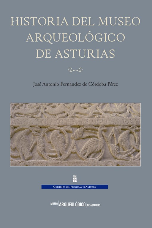 Historia del Museo Arqueológico de Asturias. 9788412485639