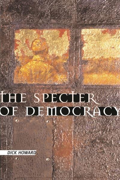 The specter of democracy. 9780231124843