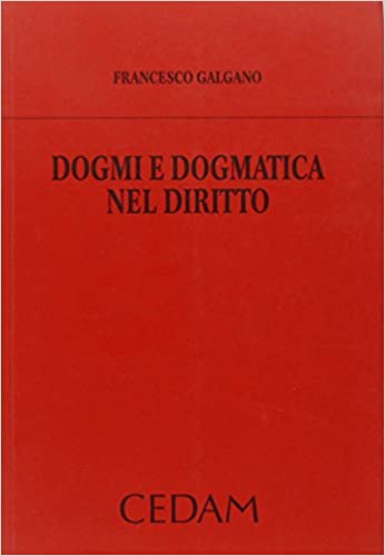 Dogmi e dogmatica nel diritto. 9788813299453