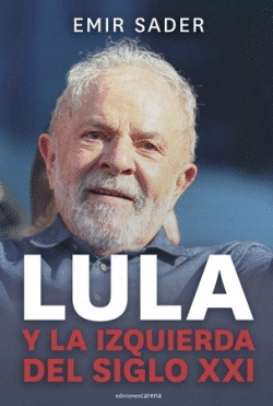 Lula y la Izquierda del siglo XXI. 9788419136558