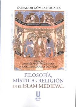 Filosofía, mística y religión en el Islam Medieval. 9788412516685