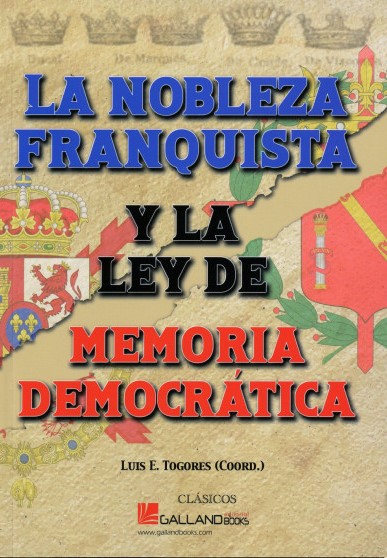 La nobleza franquista y la Ley de Memoria. 9788419469069