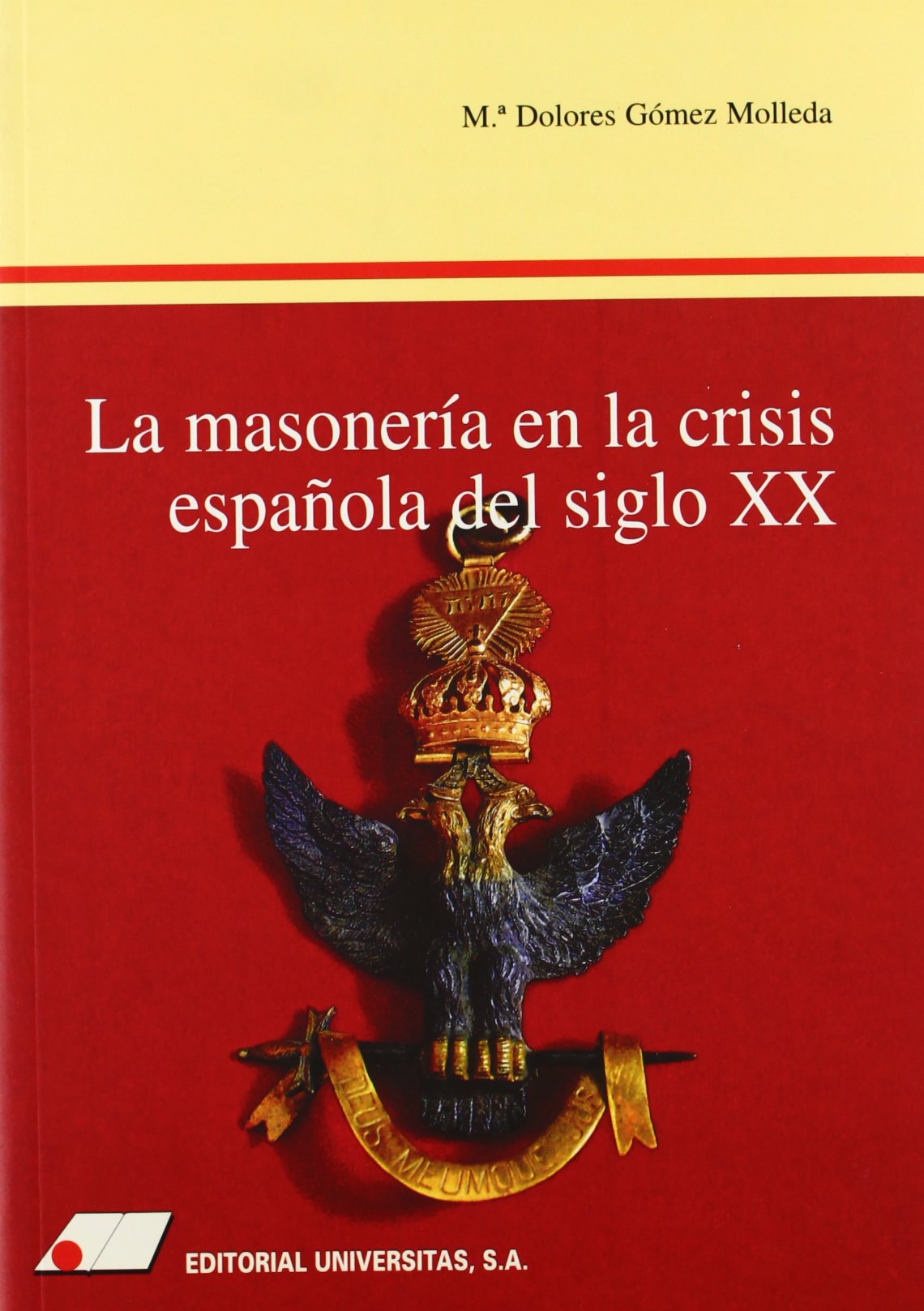 La masonería en la crisis española del siglo XX. 9788479910716
