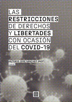 Las restricciones de derechos y libertades con ocasión del Covid-19. 9788413694139