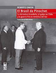 El Brasil de Pinochet. 9789560017260