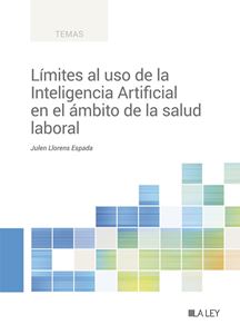 Límites al uso de la Inteligencia Artificial en el ámbito de la salud laboral. 9788419446855