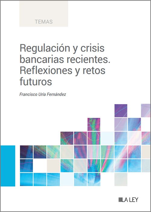 Regulación y crisis bancarias recientes. 9788419446978