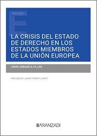 La crisis del Estado de derecho en los Estados miembros de la Unión Europea . 9788413917610