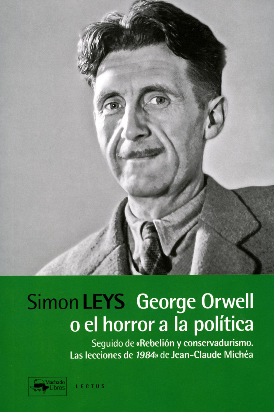 George Orwell o el horror a la política. 9788477743972