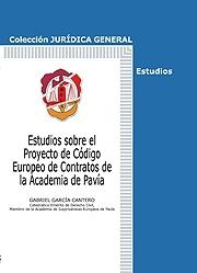 Estudios sobre el Proyecto de Código Europeo de Contratos de la Academia de Pavía. 9788429015881