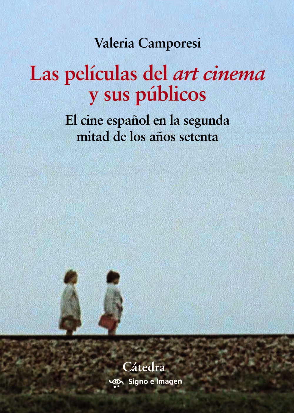 Las películas del "art cinema" y sus públicos. 9788437646718
