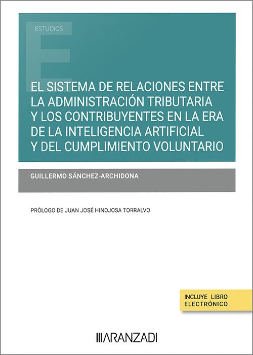 El sistema de relaciones entre la Administración tributaria y los contribuyentes en la era de la inteligencia artificial y del cumplimiento voluntario. 9788413099194