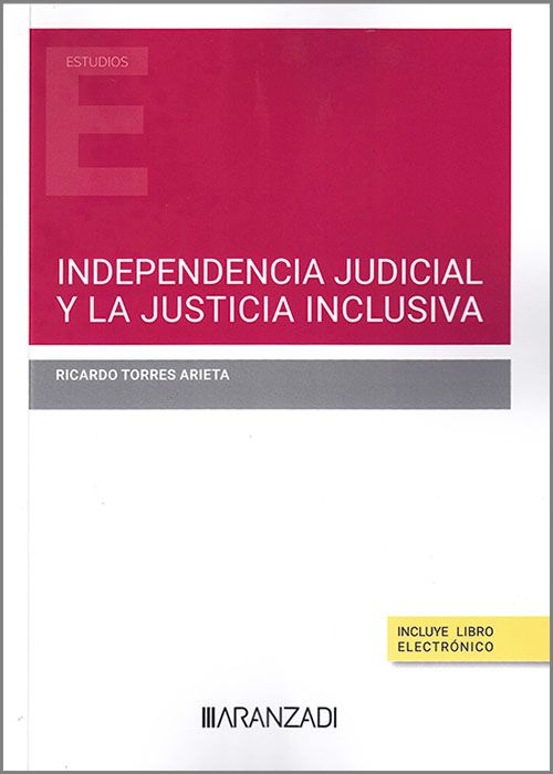 Independencia judicial y la justicia inclusiva . 9788411621144