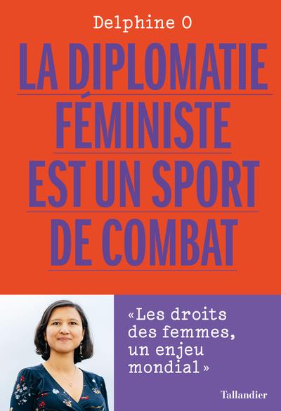 La diplomatie féministe est un sport de combat. 9791021058477
