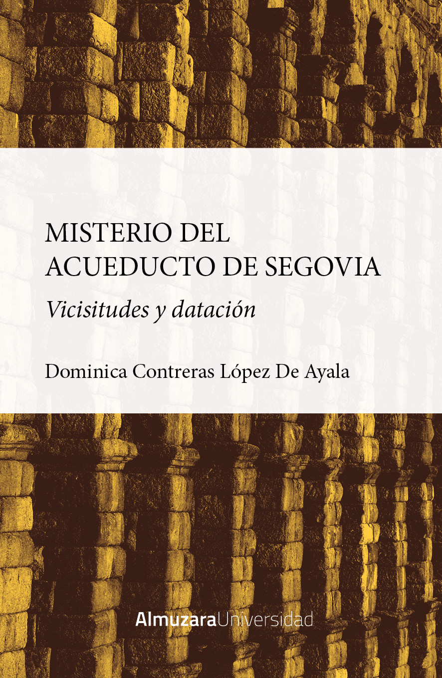 El misterio del Acueducto de Segovia. 9788411319157
