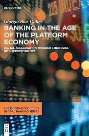  Banking in the age of the platform economy. 9783110792393
