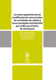 La nueva regulación de las modificaciones estructurales de sociedades de capital y otras novedades introducidas por el RD-Ley 5/2023, de 28 de junio