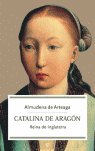 Catalina de Aragón. 9788497342766