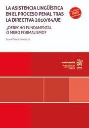 La asistencia lingüística en el proceso penal tras la directiva 2010/64/UE. 9788411698771