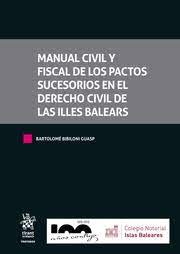 Manual Civil y Fiscal de los pactos sucesorios en el Derecho Civil de Las Illes Balears. 9788411977142